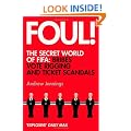 Foul!: The Secret World of FIFA: Bribes, Vote Rigging and Ticket Scandals