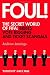 Foul!: The Secret World of Fifa: Bribes, Vote Rigging and Ticket Scandals