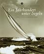 Ein Jahrhundert unter Segeln