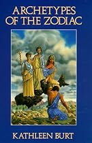 Archetypes of the Zodiac (The Llewellyn Modern Astrology Library)