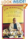 The Raw and the Cooked: Adventures of a Roving Gourmand