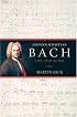 Johann Sebastian Bach: Life and Work