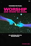Touching the pulse : worship and where we work