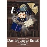 Das ist unser Ernst!von "Martin Witzgall"