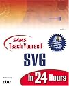 Sams Teach Yourself SVG in 24 Hours (Sams Teach Yourself in 24 Hours)