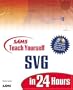 Sams Teach Yourself SVG in 24 Hours (Sams Teach Yourself...in 24 Hours)