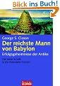 Der reichste Mann von Babylon: Erfolgsgeheimnisse der Antike - Der erste Schritt in die finanzielle Freiheit
