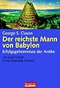 Der reichste Mann von Babylon: Erfolgsgeheimnisse der Antike - Der erste Schritt in die finanzielle Freiheit
