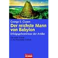 Der reichste Mann von Babylon: Die Erfolgsgeheimnisse der Antike. Der erste Schritt in die finanzielle Freiheit
