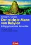 Der reichste Mann von Babylon: Erfolgsgeheimnisse der Antike - Der erste Schritt in die finanzielle Freiheit
