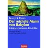Der reichste Mann von Babylon: Erfolgsgeheimnisse der Antike - Der erste Schritt in die finanzielle Freiheit