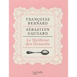 Le Meilleur des Dessertspar Fran�oise Bernard