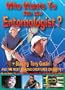 Who Wants To Be An Entomologist?- Tales From The Bug Whisperer