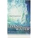 Living Water: Viktor Schauberger and the Secrets of Natural Energy