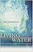 Living Water: Viktor Schauberger and the Secrets of Natural Energy