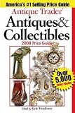 Antique Trader Antiques & Collectibles 2008 Price Guide (Antique Trader Antiques and Collectibles Price Guide)