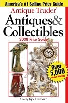 Antique Trader Antiques & Collectibles 2008 Price Guide (Antique Trader Antiques and Collectibles Price Guide)