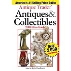 Antique Trader Antiques and Collectibles 2008 Price Guide (Antique Trader Antiques and... by  Kyle Husfloen