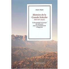 Histoire de la Grande Kabylie, XIX�me-XX�me si�cles. Anthropologie historique du lien social dans les communaut�s villageoises
