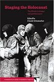 Staging the Holocaust: The Shoah in Drama and Performance (Cambridge Studies in Modern Theatre): The Shoah in Drama and Performance (Cambridge Studies in Modern Theatre)