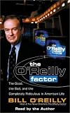 The OReilly Factor: The Good, the Bad, and the Completely Ridiculous in American Life