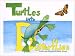 Turtles into Butterflies