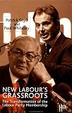 New Labour's Grassroots: The Transformation of the Labour Party Membership