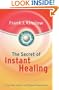 The Secret of Instant Healing
