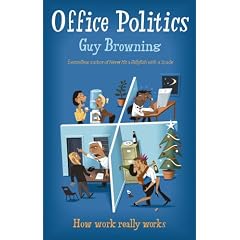 Office Politics: How Work Really Works