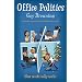 Office Politics: How Work Really Works
