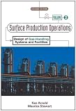 Surface Production Operations, Volume 2:, Second Edition: Design of Gas-Handling Systems and Facilit