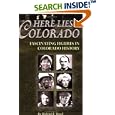 Here Lies Colorado: Fascinating Figures in Colorado History by Richard Wood