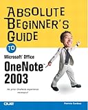 Absolute Beginner`s Guide to Microsoft Office OneNote 2003 (Absolute Beginner`s Guide)