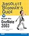 Absolute Beginner's Guide to Microsoft Office OneNote 2003 (Absolute Beginner's Guide)