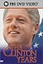 The Clinton Years The Clinton Years