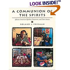 A Communion of the Spirits: African-American Quilters, Preservers, and Their Stories