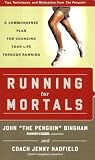 Running for Mortals: A Commonsense Plan for Changing Your Life With Running