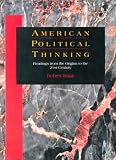 American Political Thinking: Readings from the Origins to the Twenty-First Century
