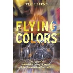 Flying Colors: The Story of a Remarkable Group of Artists and the Transcendent Power of Art