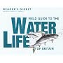 Field Guide to the Water Life of Britain (Nature Lover's Library)