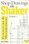 Shop Drawings of Shaker Furniture & Woodenware, Volume 1 (Vol.1)