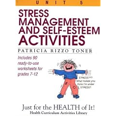 Stress-Management and Self-Esteem Activities (Just for the Health of It!, Unit 5)