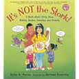 It's Not the Stork!: A Book About Girls, Boys, Babies, Bodies, Families and Friends (Robie Sex Books)