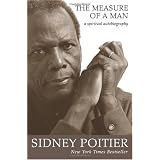 The Measure of a Man: A Spiritual Autobiography (Oprah's Book Club) ~ Sidney Poitier