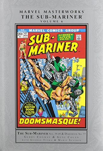 Marvel Masterworks: The Sub-Mariner Volume 6, by Gerry Conway, Roy Thomas Marvel Masterworks: The Sub-Mariner Volume 6, by Gerry Conway, Roy Thomas