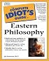 Complete Idiot's Guide to Eastern Philosophy