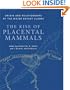 The Rise of Placental Mammals: Origins and Relationships of the Major Extant Clades