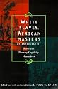 White Slaves, African Masters: An Anthology of American Barbary Captivity Narratives