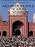 Architecture of the Islamic World: Its History and Social Meaning