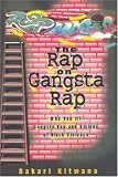 The Rap on Gangsta Rap: Who Run It?: Gangsta Rap and Visions of Black Violence